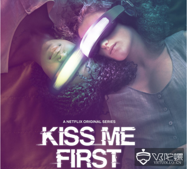 英国VR短片《Kiss Me First》即将登陆Netflix
