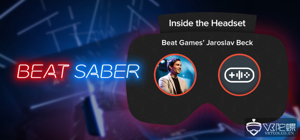 《Beat Saber》游戏工作室CEO卸任：为了制造更好的游戏