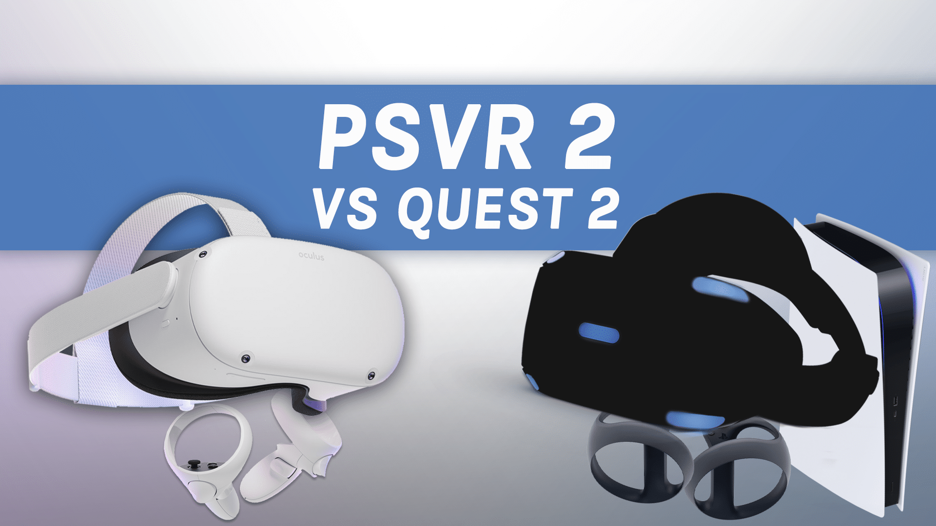 PSVR 2与Quest 2和Project Cambria的规格参数对比