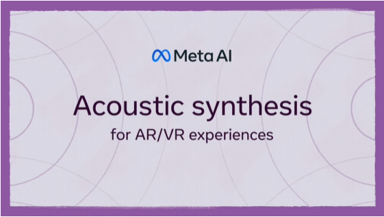 Meta宣布正在为AR/VR开发新空间音频工具，以增强体验沉浸感