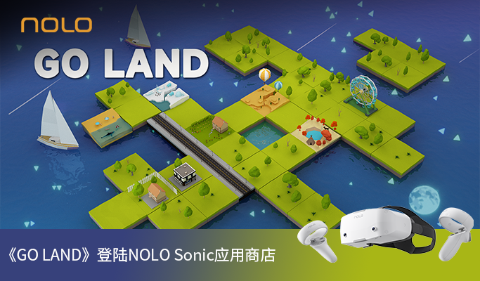 首周0元！全球首款UE5一体机VR沙盒游戏《Goland》登陆NOLO Sonic应用商店