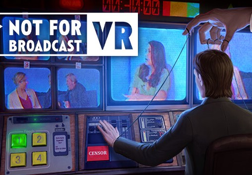 成为新闻节目编导，《Not For Broadcast VR》3月24日登陆Steam和Quest平台