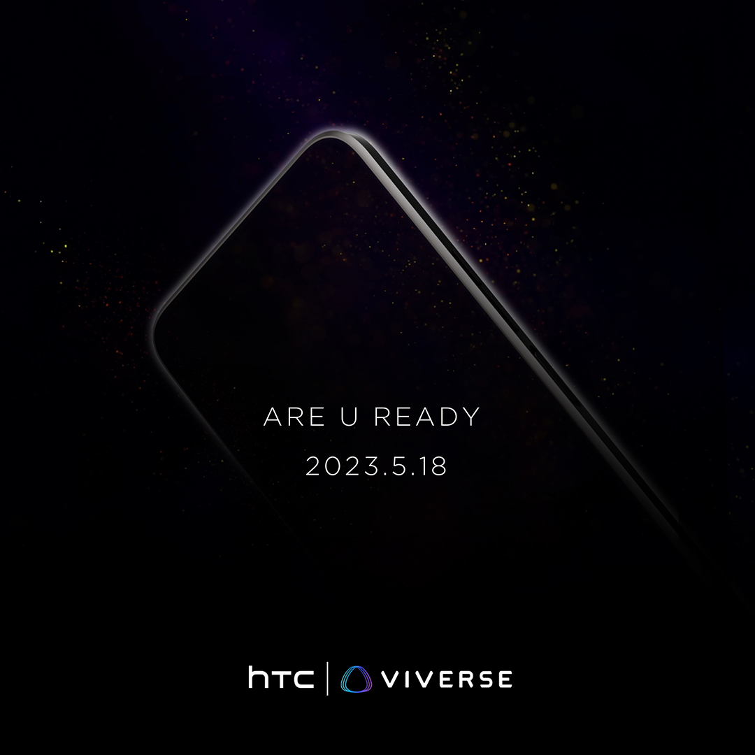 兼容Viverse VR的HTC U23 Pro确认将于5月18日发布