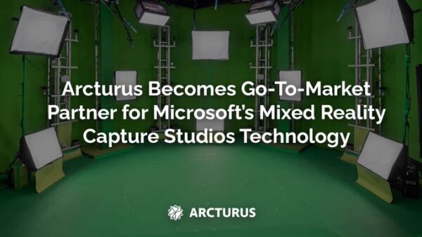 体积视频技术开发商Arcturus与微软混合现实捕捉工作室（MRCS）达成合作