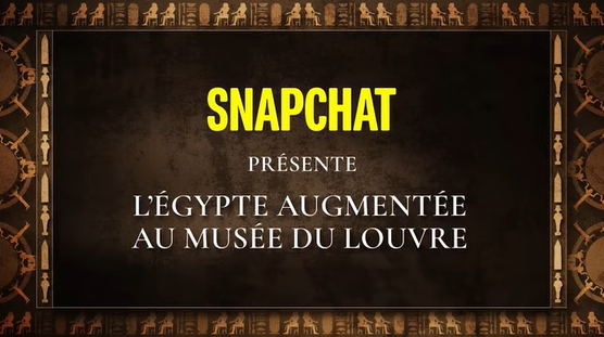 卢浮宫博物馆与Snapchat合作，通过AR展示古埃及文物