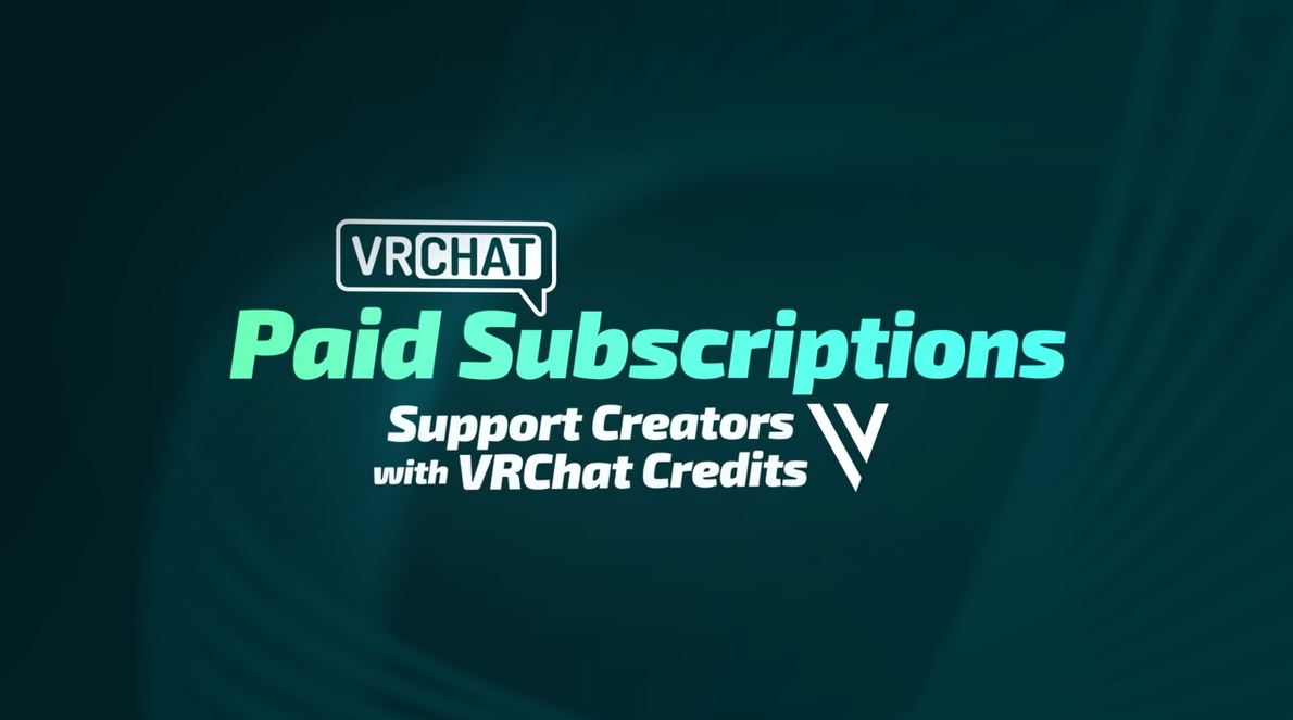 《VRChat》推出付费订阅模式公测版，近五成收入归创作者